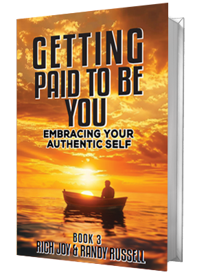 Getting paid to Be You - Spiritual Guides by Rich Joy and Randy Russell